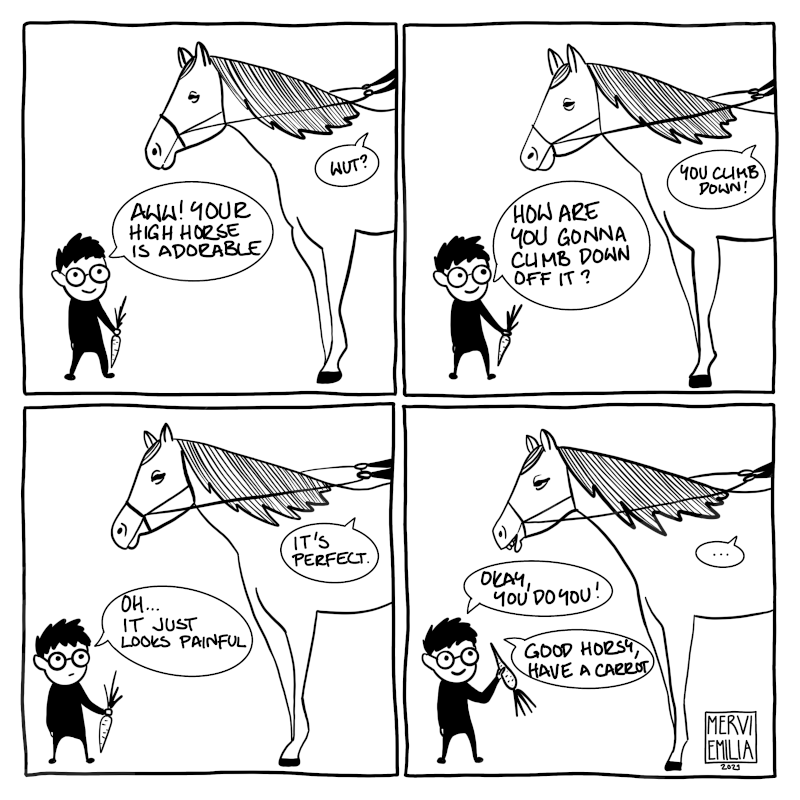 4 panel comic about a person trying to talk someone down off a high horse, and when failing, feeding the horse a carrot.