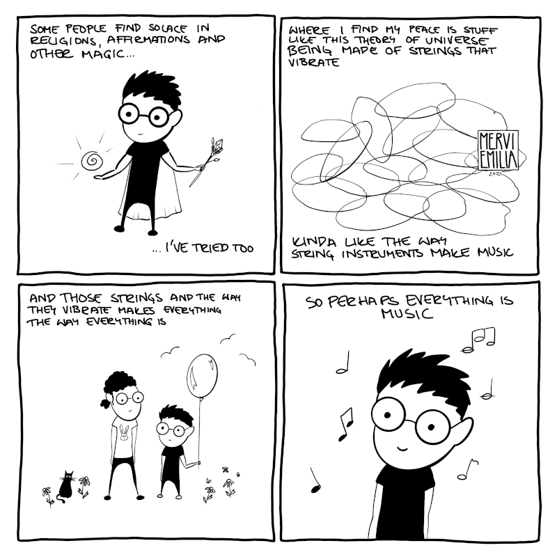 4 panel comic where a person explains how they cannot find solace in religion or magic, but do find peace in string theory and how it makes them feel like everything is music.